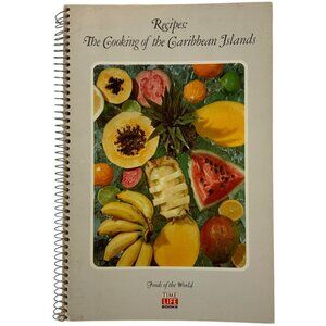 Vintage Time-Life Foods of the World The Cooking Of The Caribbean Islands 1974